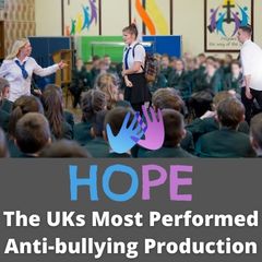 Hope. Live Touring UK Anti Bullying Production